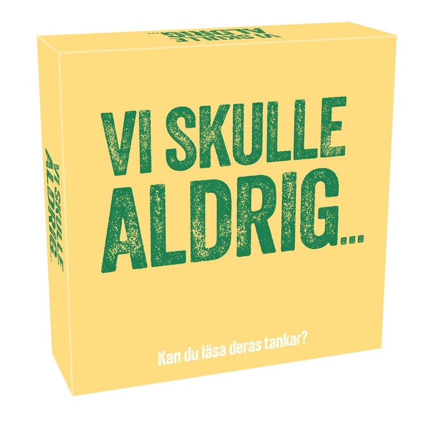 Vi Skulle Aldrig…..